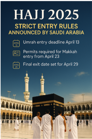 Hajj 2025: Saudi Arabia Imposes Strict Entry Rules for Makkah