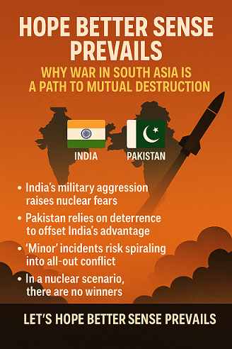 Hope Better Sense Prevails: Why War in South Asia Is a Path to Mutual Destruction